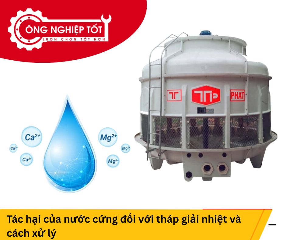 Nước cứng là gì? Vì sao xuất hiện trong tháp giải nhiệt?